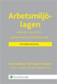 Arbetsmiljölagen í lydelse den 1 januari 2013 : kommentarer och författningar; Hans Gullberg, Karl Ingvar Rundqvist; 2013