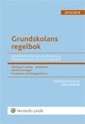 Grundskolans regelbok 2013/14  : bestämmelser om grundskola, förskoleklass och fritidshem; Lars Werner; 2013