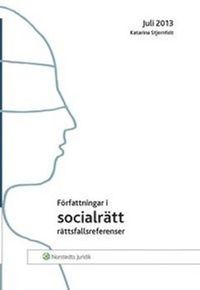 Författningar i socialrätt : juli 2013; Katarina Stjernfelt; 2013