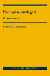 Kommissionslagen : en kommentar; Svante O. Johansson; 2017