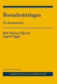 Bostadsrättslagen : en kommentar; Bob Nilsson Hjorth, Ingrid Uggla; 2014