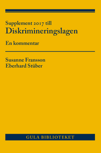 Diskrimineringslagen  : en kommentar; Susanne Fransson, Eberhard Stüber; 2015