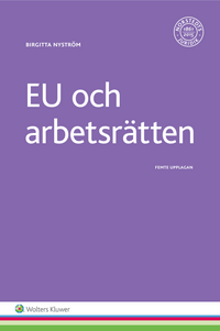 EU och arbetsrätten; Birgitta Nyström; 2016