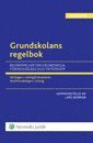 Grundskolans regelbok 2015/16  : bestämmelser om grundskola, förskoleklass och fritidshem; Lars Werner; 2015