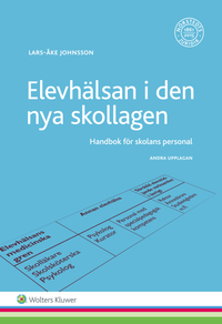 Elevhälsan i den nya skollagen : handbok för skolans personal; Lars-Åke Johnsson; 2016