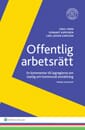 Offentlig arbetsrätt : en kommentar till lagreglerna om statlig och kommunal anställning; Eskil Hinn, Lennart Aspegren, Carl Johan Karlson; 2015