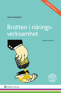 Brotten i näringsverksamhet; Rolf Holmquist; 2017