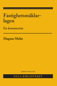 Fastighetsmäklarlagen : en kommentar; Magnus Melin; 2017