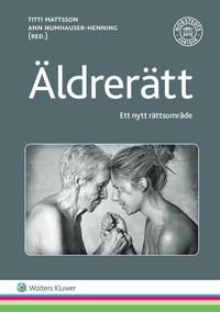 Äldrerätt : ett nytt rättsområde; Titti Mattsson, Ann Numhauser-Henning; 2017