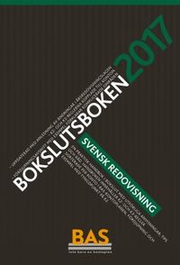 Bokslutsboken 2017 : svensk redovisning; BAS-intressenternas förening, BAS-intressenternas förening; 2017