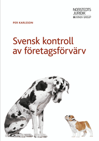 Svensk kontroll av företagsförvärv; Per Karlsson; 2018
