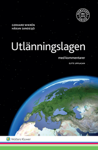 Utlänningslagen : med kommentarer; Håkan Sandesjö, Gerhard Wikrén; 2017