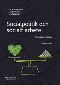 Socialpolitik och socialt arbete : Historia och idéer; Lars Grönwall, Pia Aronsson, Leif Holgersson; 2021