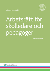 Arbetsrätt för skolledare och pedagoger; Göran Söderlöf; 2017