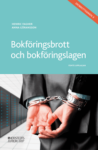 Bokföringsbrott och bokföringslagen; Henric Fagher, Anna Göransson; 2021