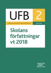 UFB 2 vt Skolans författningar 2018; Wolters Kluwer; 2018