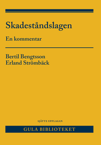 Skadeståndslagen  : en kommentar; Bertil Bengtsson, Erland Strömbäck; 2018