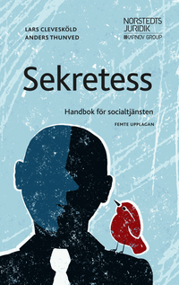 Sekretess : handbok för socialtjänsten; Lars Clevesköld, Anders Thunved; 2018