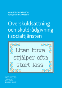 Överskuldsättning och skuldrådgivning i socialtjänsten; Ann-Sofie Henrikson, Torbjörn Ingvarsson; 2019