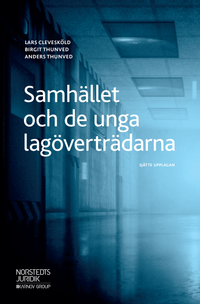 Samhället och de unga lagöverträdarna; Lars Clevesköld, Birgit Thunved, Anders Thunved; 2019
