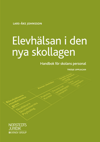 Elevhälsan i den nya skollagen : handbok för skolans personal; Lars-Åke Johnsson; 2019