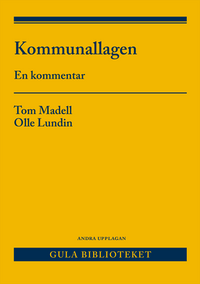 Kommunallagen : en kommentar; Tom Madell, Olle Lundin; 2019