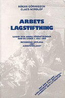 Arbetslagstiftning : lagar och andra författningar som de lyder 1 juli 1997; Håkan Göransson, Claes Nordlöf; 1997
