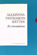 Allmänna fastighetsrätten : en introduktion; Richard Hager; 2000