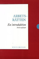 Arbetsrätten : en introduktion; Håkan Göransson; 2001