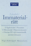 Lärobok i immaterialrätt : upphovsrätt, patenträtt, mönsterrätt, känneteckensrätt - i Sverige, EU och internationellt; Mogens Koktvedgaard; 2002