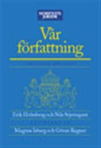 Vår författning; Nils Stjernquist, Magnus Isberg, Göran Regner, Erik Holmberg; 2003