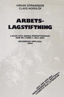 Arbetslagstiftning : lagar och andra författningar som de lyder 1 juli 2004; Håkan Göransson, Claes Nordlöf; 2004