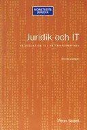 Juridik och IT : Introduktion till rättsinformatiken; Peter Seipel; 2004