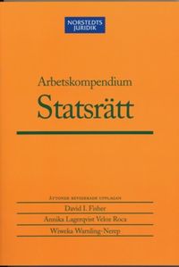Arbetskompendium statsrätt; David I. Fisher; 2005