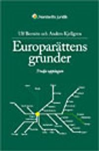 Europarättens grunder; Ulf Bernitz, Anders Kjellgren; 2007
