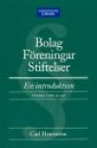 Bolag, föreningar, stiftelser : en introduktion; Carl Hemström; 2007