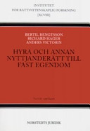 Hyra och annan nyttjanderätt till fast egendom; Bertil Bengtsson, Richard Hager, Anders Victorin; 2007