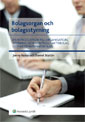 Bolagsorgan och bolagsstyrning : en introduktion till organisation, styrning och kontroll i aktiebolag och aktiemarknadsbolag; Jenny Keisu, Daniel Stattin; 2009