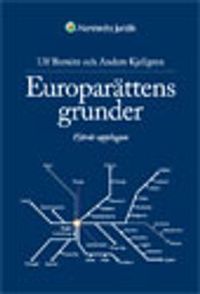 Europarättens grunder; Ulf Bernitz, Anders Kjellgren; 2010