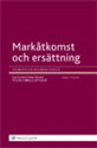 Markåtkomst och ersättning : för bebyggelse och infrastruktur; Eije Sjödin, Peter Ekbäck, Thomas Kalbro, Leif Norell; 2011