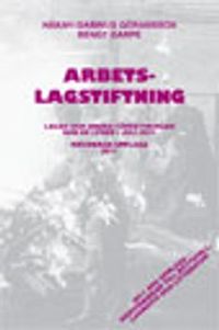 Arbetslagstiftning 2011 : lagar och andra författningar som de lyder 1 juli 2011; Håkan Gabinus Göransso, Bengt Garpe; 2011