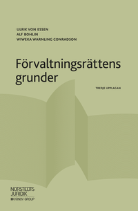 Förvaltningsrättens grunder; Ulrik von Essen, Alf Bohlin, Wiweka Warnling Conradson; 2018