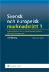 Svensk och europeisk marknadsrätt I , Konkurrensrätten och marknadsekonomins rättsliga grundvalar; Ulf Bernitz; 2011