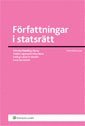 Författningar i statsrätt; Annika Lagerqvist Veloz Roca, Hedvig Bernitz, Lena Sandström, Wiweka Warnling-Nerep; 2011
