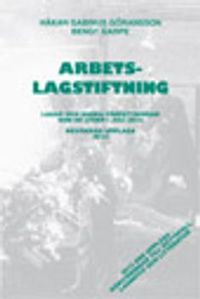 Arbetslagstiftning 2013 : lagar och andra författningar som de lyder 1 juli 2013; Bengt Garpe, Håkan Gabinus Göransson; 2013