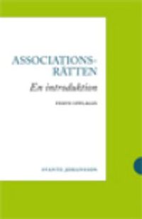 Associationsrätten : en introduktion; Svante Johansson; 2014