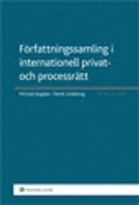 Författningssamling i internationell privat- och processrätt; Michael Bogdan, Patrik Lindskoug; 2013