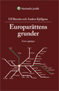 Europarättens grunder; Ulf Bernitz, Anders Kjellgren; 2014