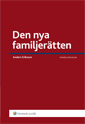 Den nya familjerätten : makar och sambors egendomsförhållanden, bodelning och arv; Anders Eriksson; 2014