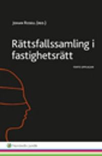 Rättsfallssamling i fastighetsrätt; Johan Rosell; 2015
